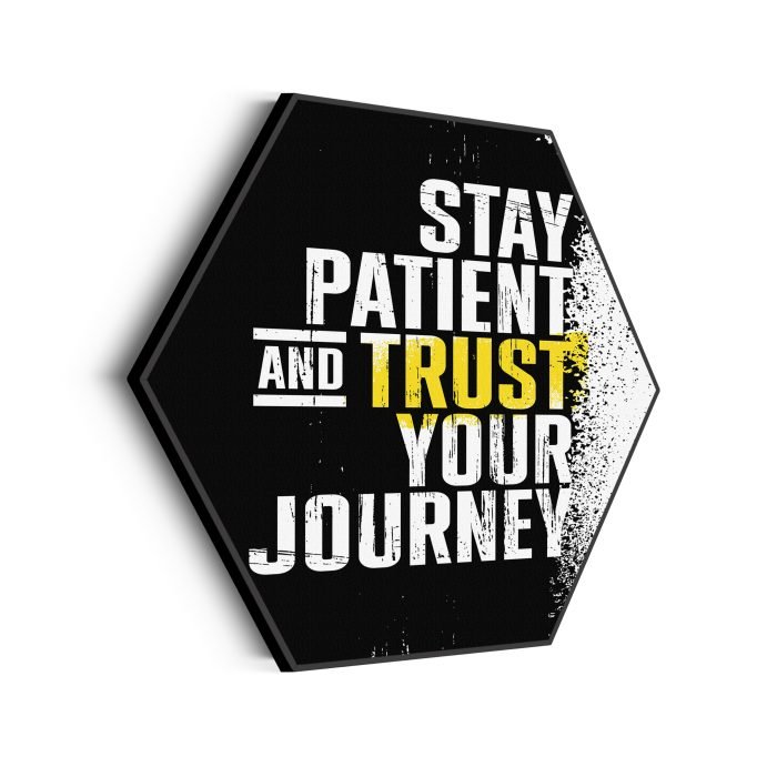 akoestisch-schilderij-stay-patient-and-trust-your-journey-hexagon_Wecho